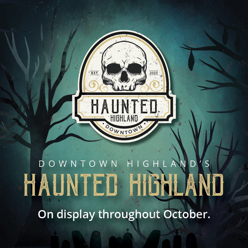Haunted Highland event, Downtown, October display, spooky theme.